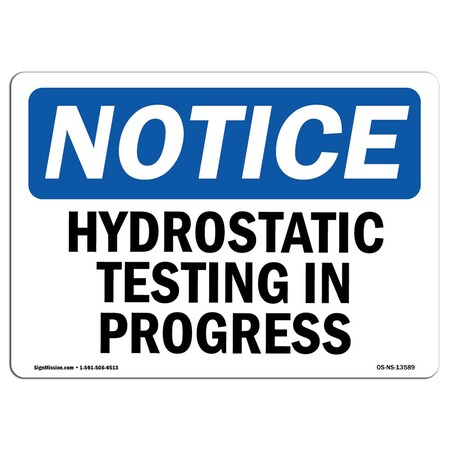 Signmission Safety Sign, OSHA Notice, 7" Height, Aluminum, Hydrostatic Testing In Progress Sign, Landscape OS-NS-A-710-L-13589